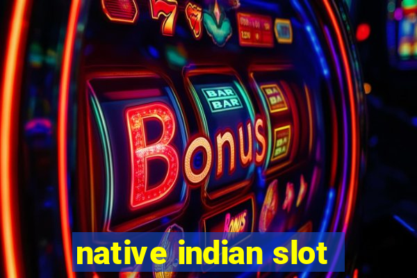 native indian slot