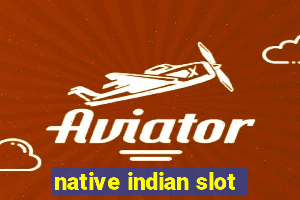 native indian slot