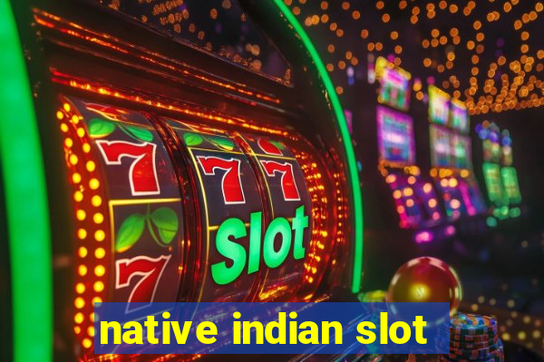 native indian slot