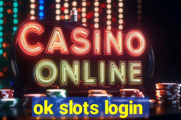 ok slots login