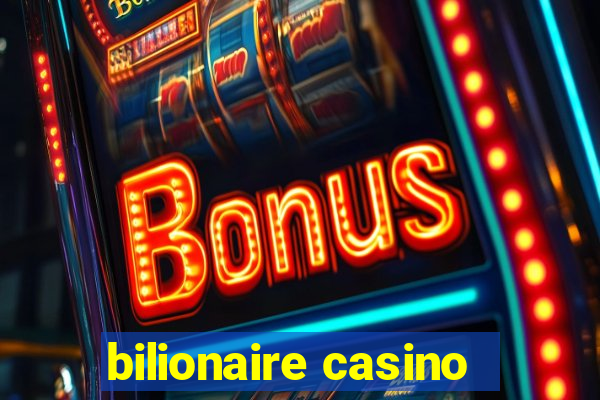 bilionaire casino