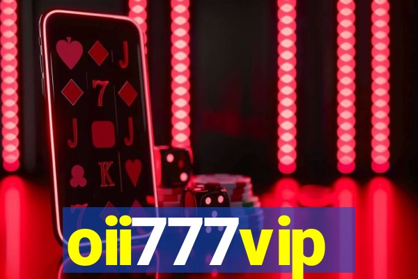 oii777vip