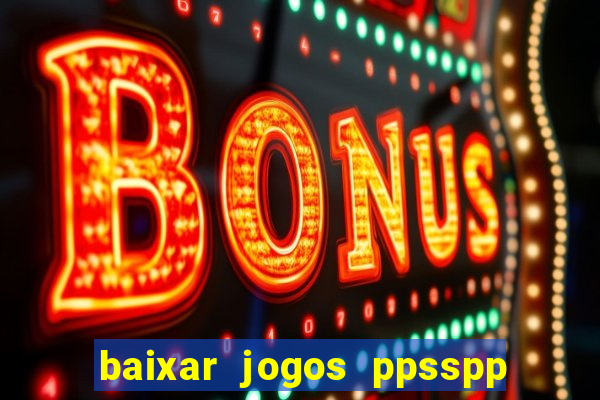 baixar jogos ppsspp para android