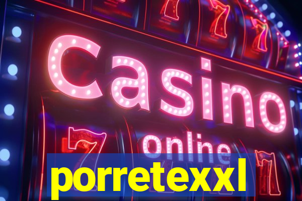 porretexxl