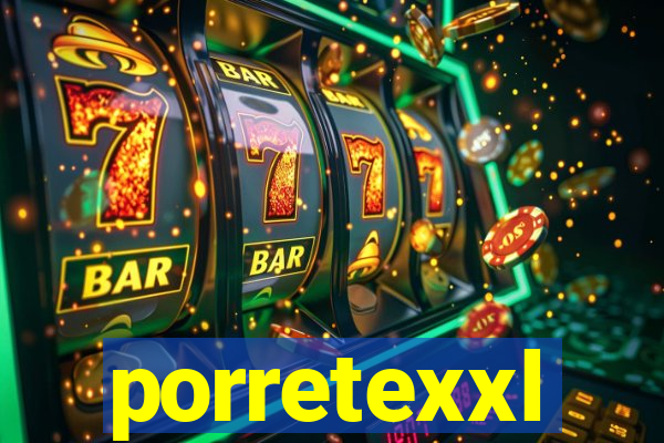 porretexxl