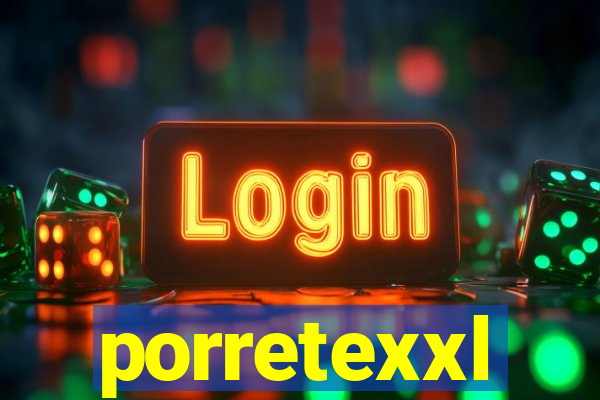 porretexxl