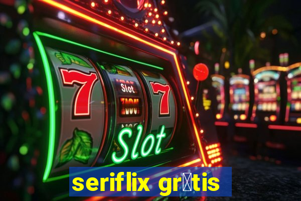 seriflix gr谩tis