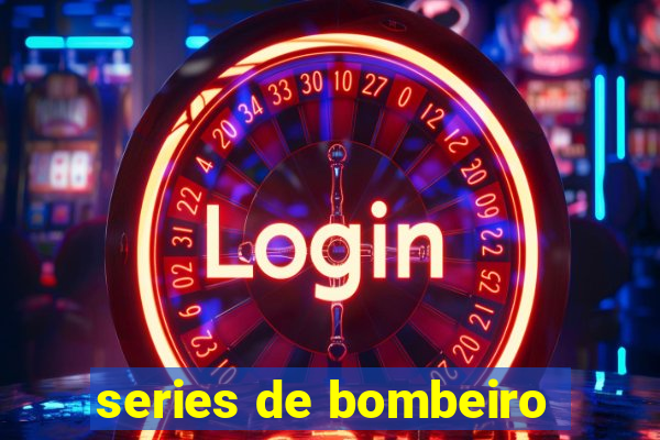 series de bombeiro