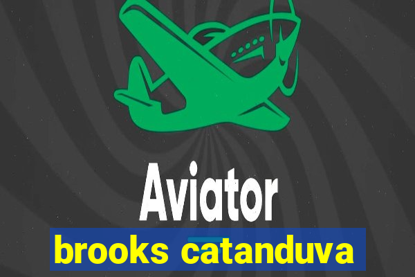 brooks catanduva