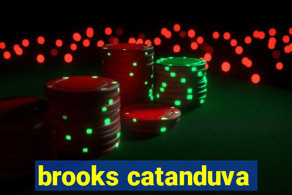 brooks catanduva