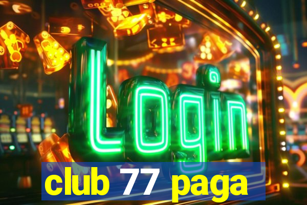 club 77 paga