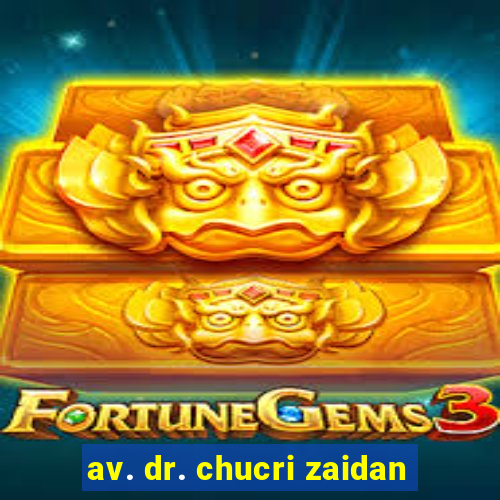 av. dr. chucri zaidan