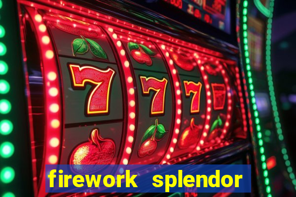 firework splendor new slot