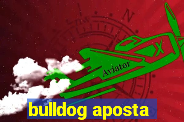 bulldog aposta