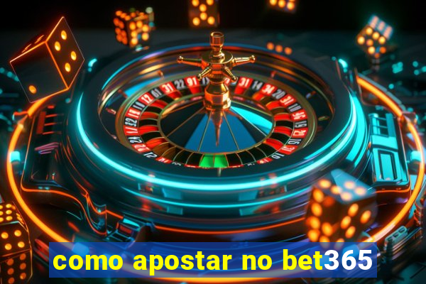 como apostar no bet365