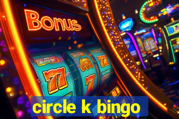 circle k bingo