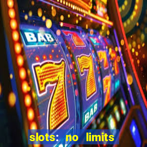 slots: no limits slot machines