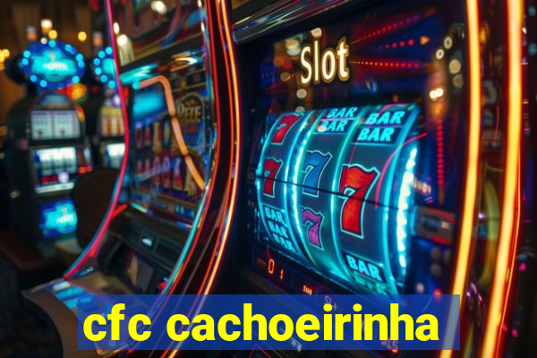 cfc cachoeirinha