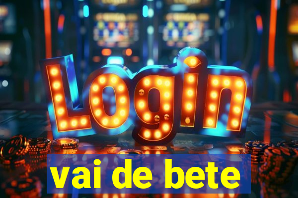 vai de bete