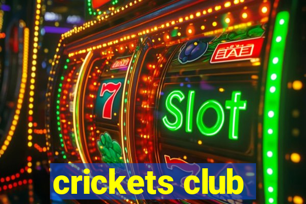 crickets club