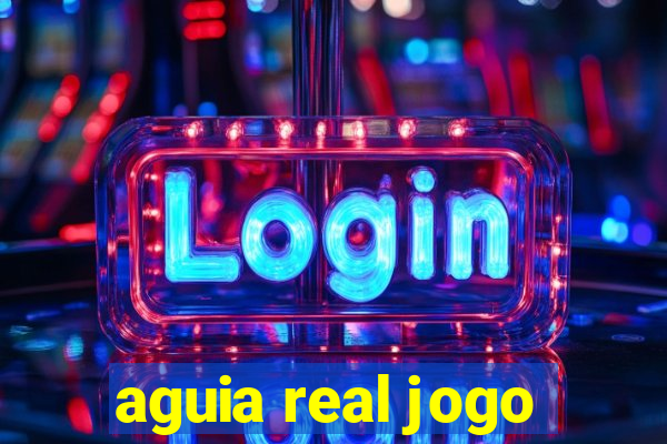 aguia real jogo