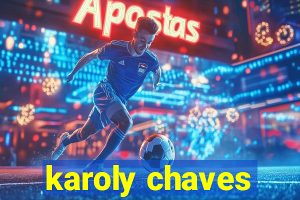 karoly chaves