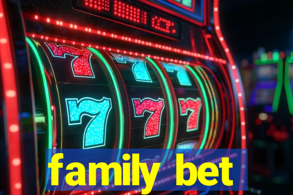 family bet