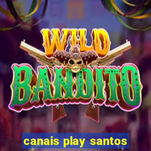 canais play santos