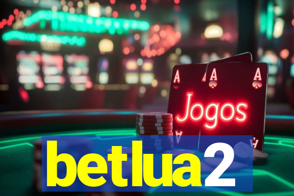 betlua2