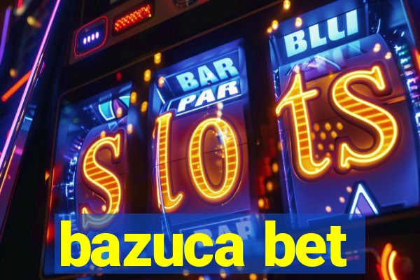 bazuca bet