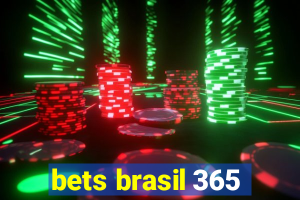 bets brasil 365