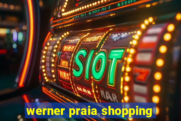 werner praia shopping