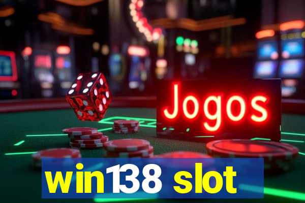 win138 slot