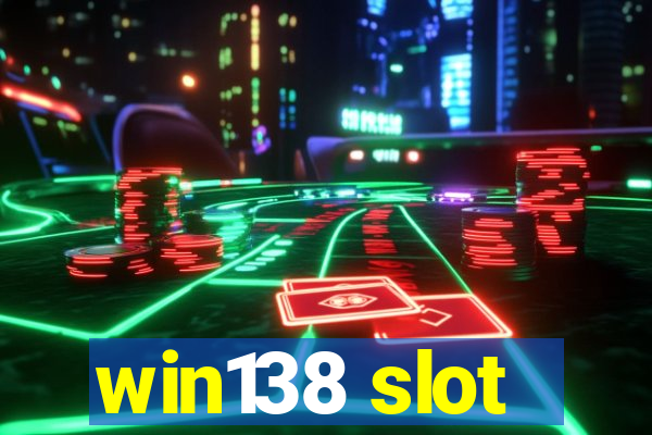 win138 slot