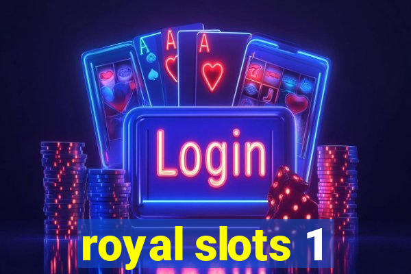 royal slots 1