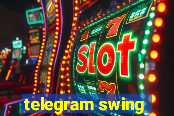 telegram swing