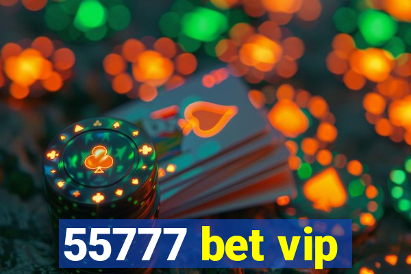 55777 bet vip