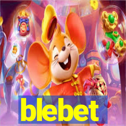 blebet