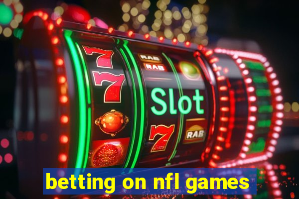 betting on nfl games