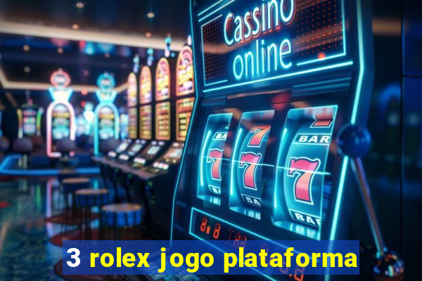 3 rolex jogo plataforma