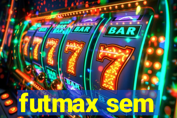 futmax sem