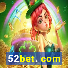 52bet. com