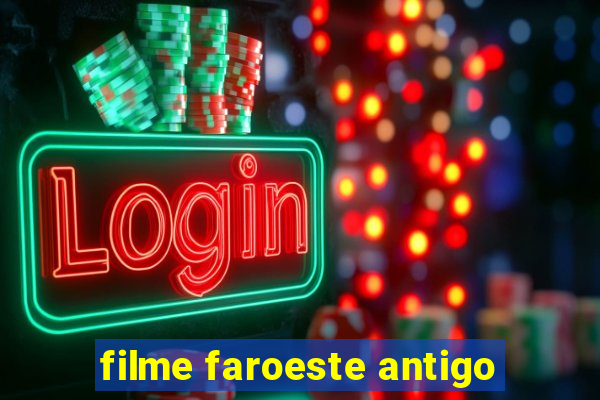 filme faroeste antigo