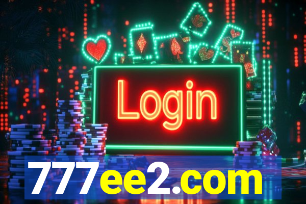 777ee2.com