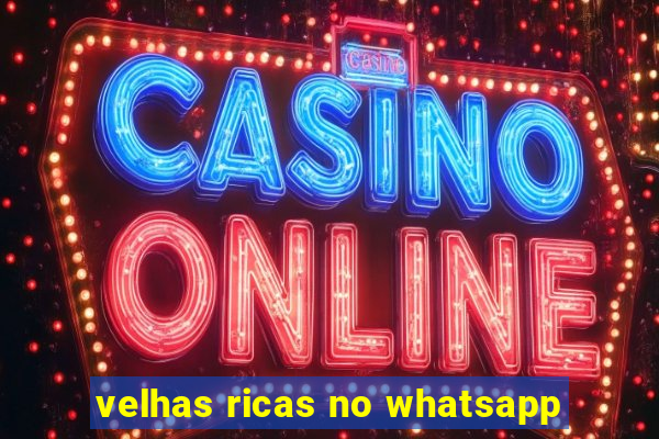 velhas ricas no whatsapp