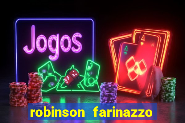 robinson farinazzo biografia wikipedia