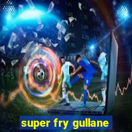 super fry gullane