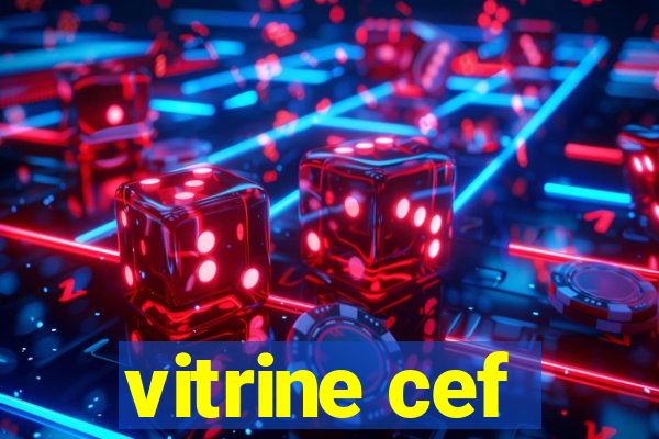 vitrine cef