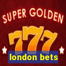 london bets