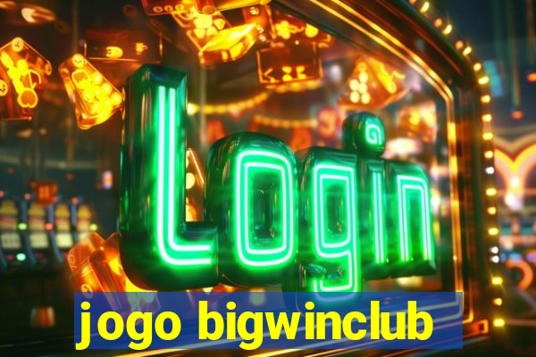 jogo bigwinclub